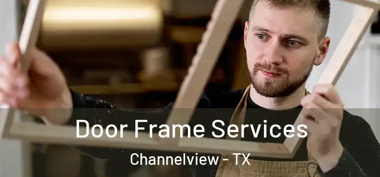 Door Frame Services Channelview - TX