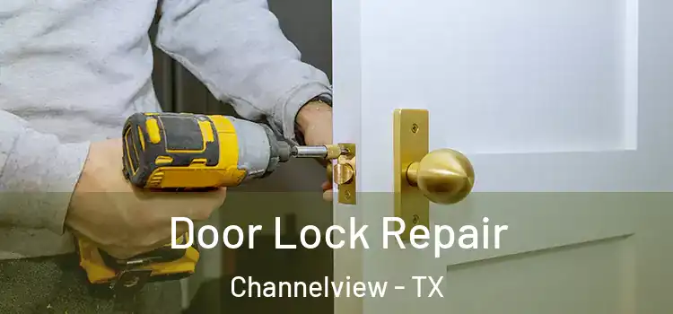 Door Lock Repair Channelview - TX