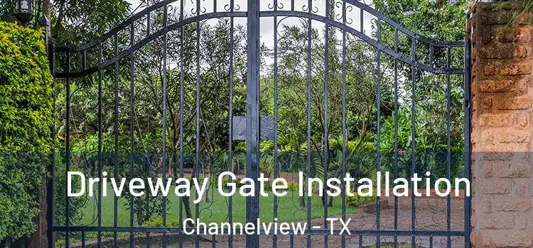 Driveway Gate Installation Channelview - TX