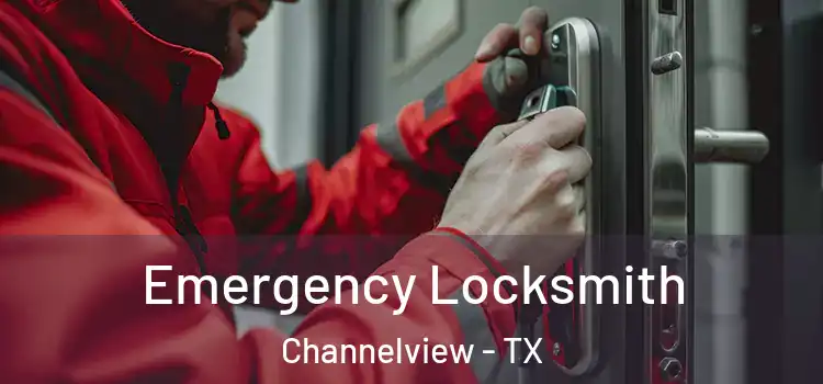 Emergency Locksmith Channelview - TX