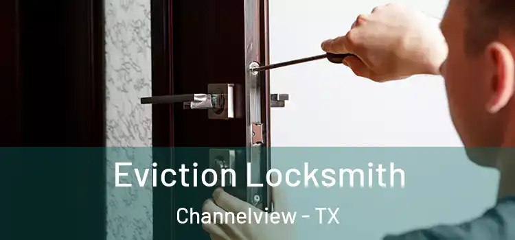 Eviction Locksmith Channelview - TX