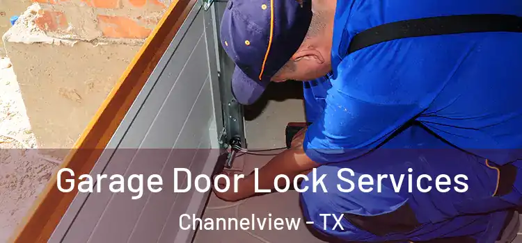 Garage Door Lock Services Channelview - TX