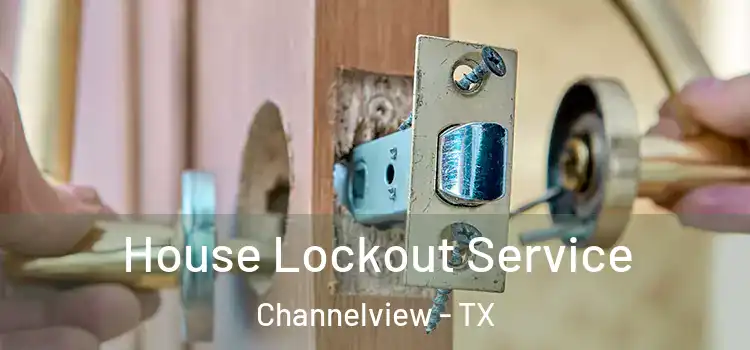 House Lockout Service Channelview - TX