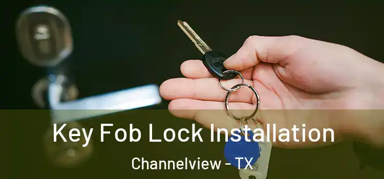 Key Fob Lock Installation Channelview - TX