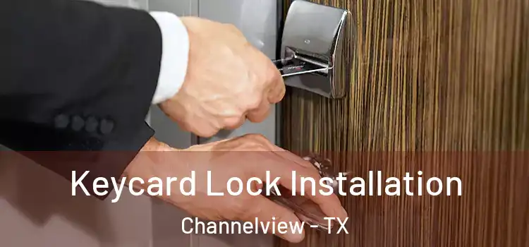 Keycard Lock Installation Channelview - TX