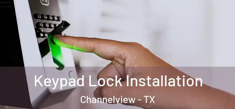 Keypad Lock Installation Channelview - TX