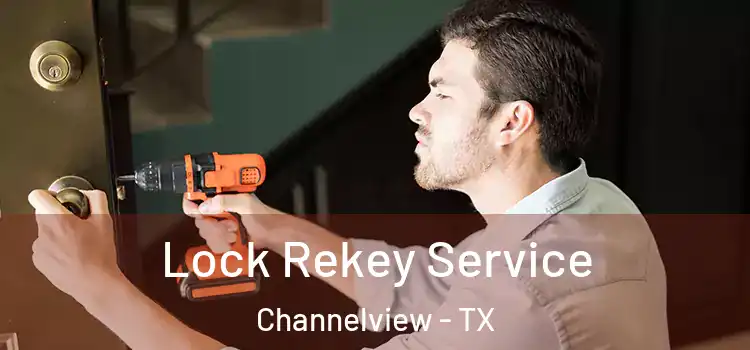 Lock Rekey Service Channelview - TX