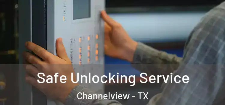 Safe Unlocking Service Channelview - TX