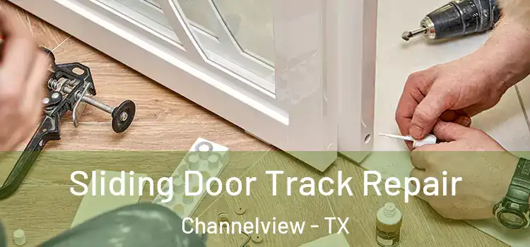 Sliding Door Track Repair Channelview - TX