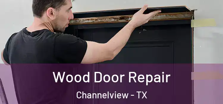 Wood Door Repair Channelview - TX